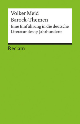 Barock-Themen. Eine Einführung in die deutsche Literatur des 17. Jahrhunderts
