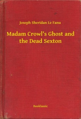Madam Crowl's Ghost and the Dead Sexton