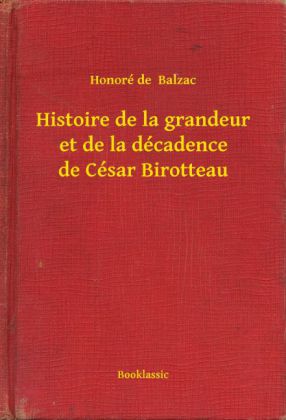Histoire de la grandeur et de la décadence de César Birotteau