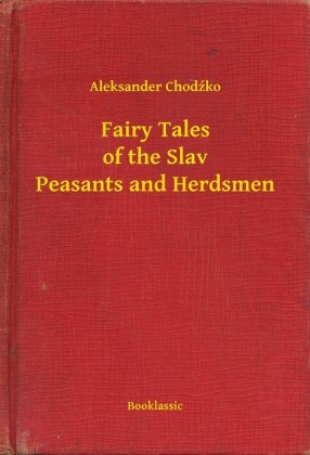 Fairy Tales of the Slav Peasants and Herdsmen