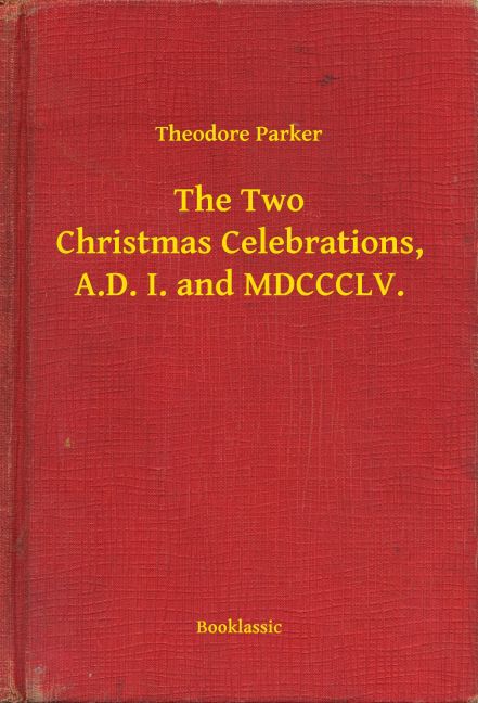 The Two Christmas Celebrations, A.D. I. and MDCCCLV. main product photo