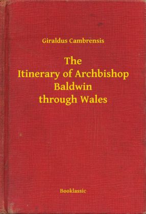 The Itinerary of Archbishop Baldwin through Wales