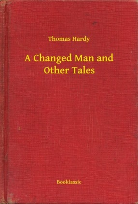 A Changed Man and Other Tales