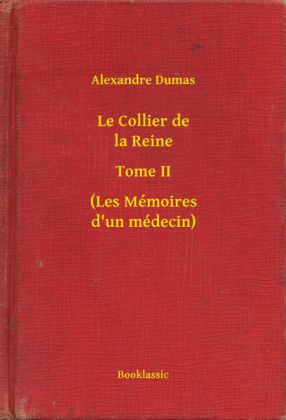 Le Collier de la Reine - Tome II - (Les Mémoires d'un médecin)