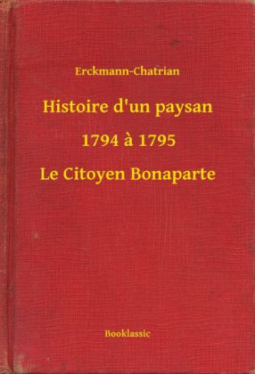 Histoire d'un paysan - 1794 à 1795 - Le Citoyen Bonaparte