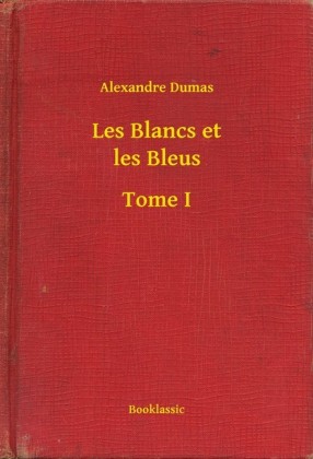 Les Blancs et les Bleus - Tome I