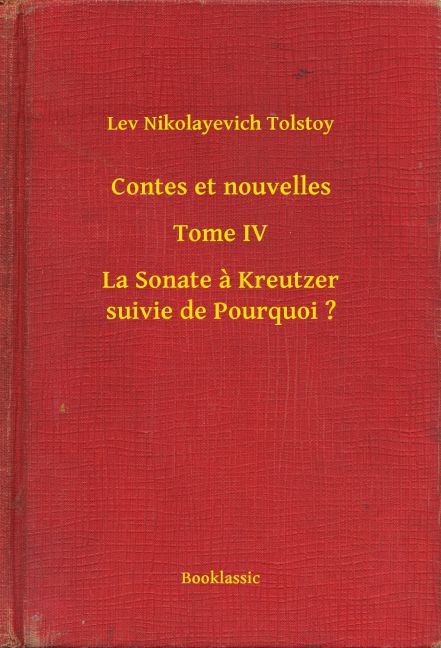 Contes et nouvelles - Tome IV - La Sonate à Kreutzer suivie de Pourquoi ? main product photo