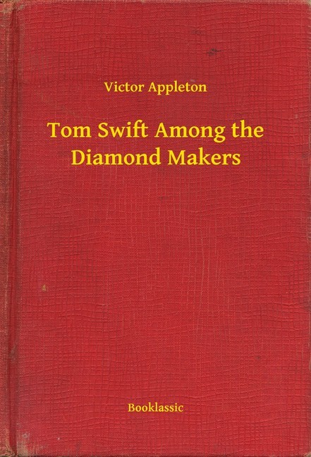 Tom Swift Among the Diamond Makers main product photo
