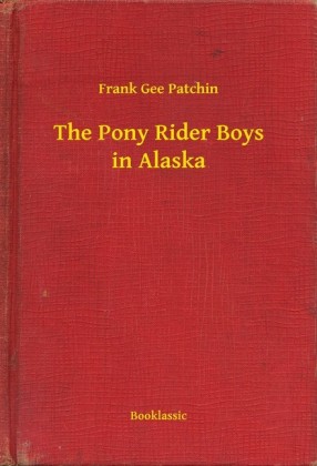 The Pony Rider Boys in Alaska