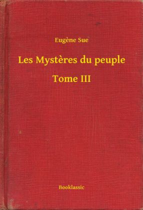 Les Mystères du peuple - Tome III