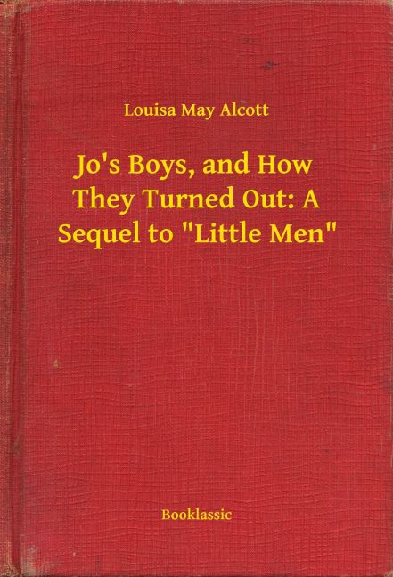 Jo's Boys, and How They Turned Out: A Sequel to 'Little Men' main product photo