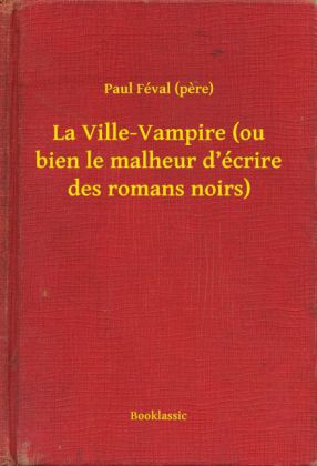 La Ville-Vampire (ou bien le malheur d'écrire des romans noirs)