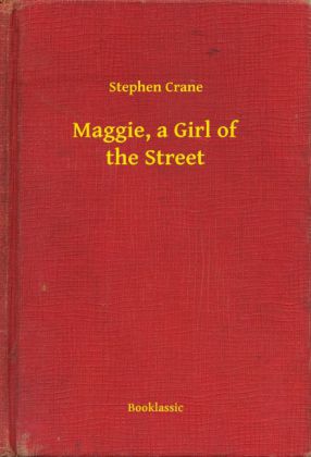 Maggie, a Girl of the Street