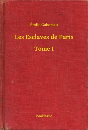 Les Esclaves de Paris - Tome I