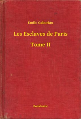 Les Esclaves de Paris - Tome II