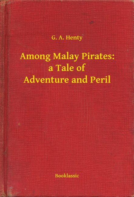 Among Malay Pirates: a Tale of Adventure and Peril main product photo