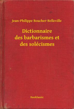 Dictionnaire des barbarismes et des solécismes