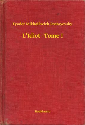 L'Idiot -Tome I