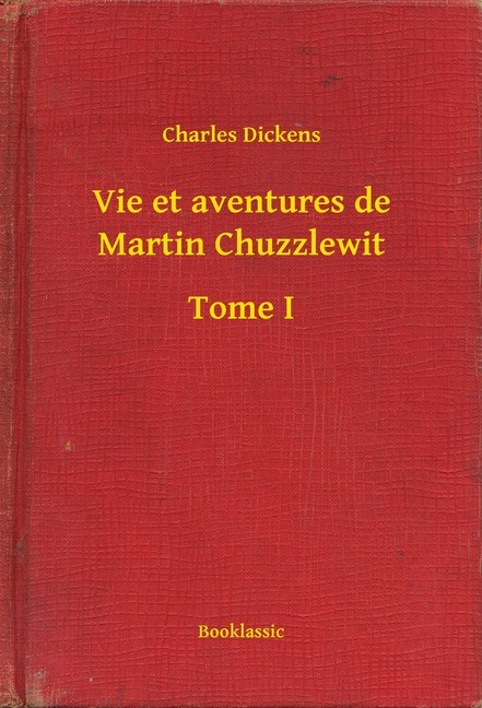 Vie et aventures de Martin Chuzzlewit - Tome I main product photo