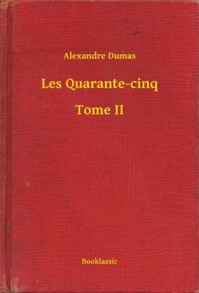 Les Quarante-cinq - Tome II