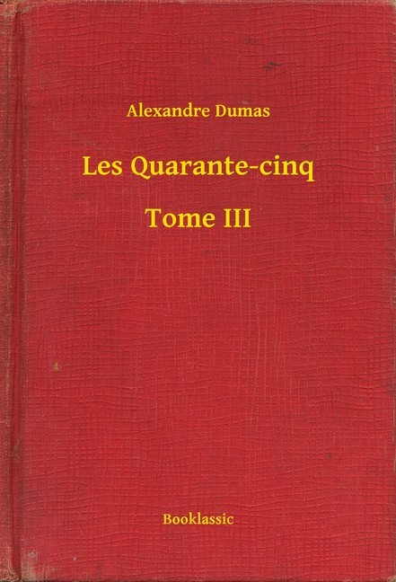 Les Quarante-cinq - Tome III main product photo