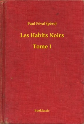 Les Habits Noirs - Tome I