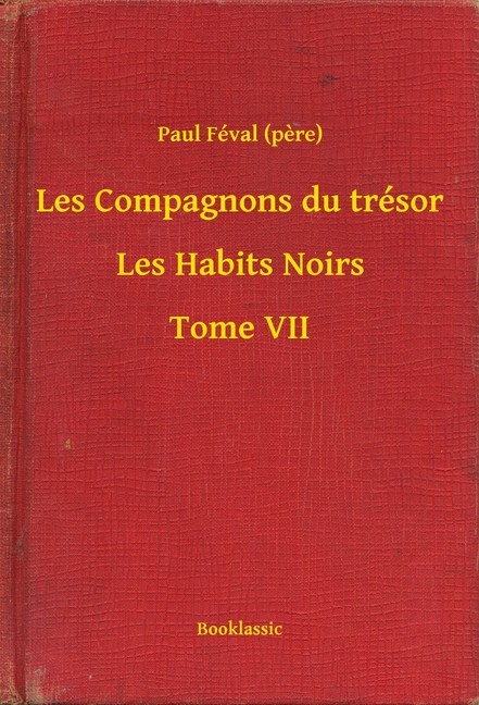 Les Compagnons du trésor - Les Habits Noirs - Tome VII main product photo