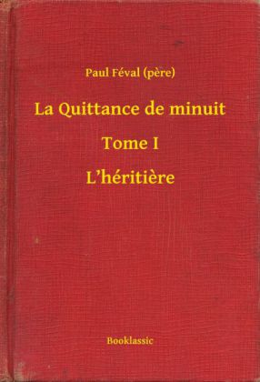 La Quittance de minuit - Tome I - L'héritiere
