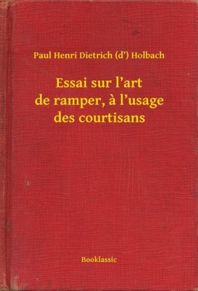 Essai sur l'art de ramper, a l'usage des courtisans