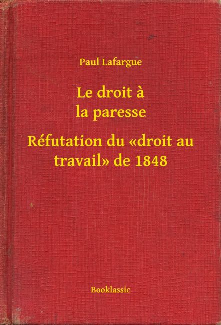 Le droit a la paresse - Réfutation du "droit au travail" de 1848 main product photo
