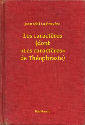 Les caracteres (dont "Les caracteres" de Théophraste)