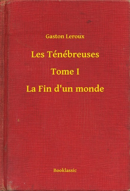 Les Ténébreuses - Tome I - La Fin d'un monde main product photo