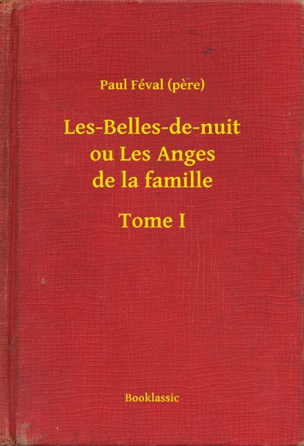 Les-Belles-de-nuit ou Les Anges de la famille - Tome I main product photo