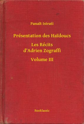 Présentation des Haidoucs - Les Récits d'Adrien Zograffi - Volume III