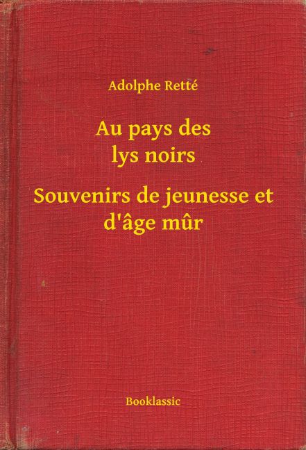 Au pays des lys noirs - Souvenirs de jeunesse et d'âge mur main product photo