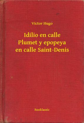 Idilio en calle Plumet y epopeya en calle Saint-Denis