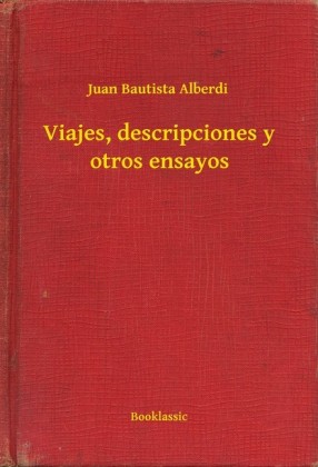 Viajes, descripciones y otros ensayos