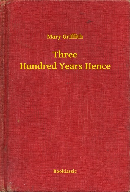 Three Hundred Years Hence main product photo