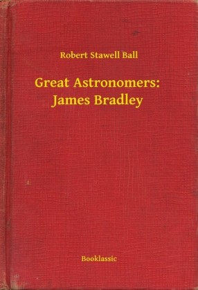 Great Astronomers: James Bradley