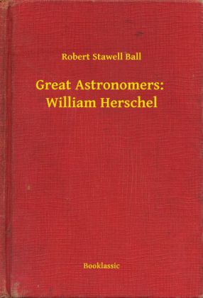 Great Astronomers: William Herschel