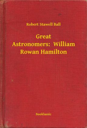 Great Astronomers: William Rowan Hamilton