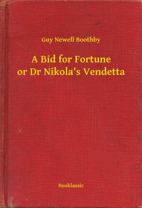 A Bid for Fortune or Dr Nikola's Vendetta