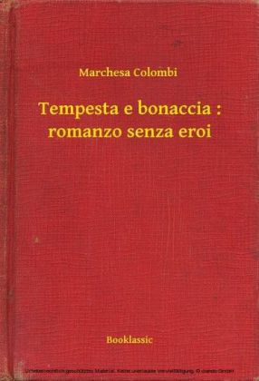 Tempesta e bonaccia : romanzo senza eroi