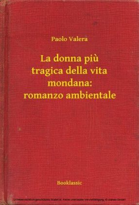 La donna piu tragica della vita mondana: romanzo ambientale