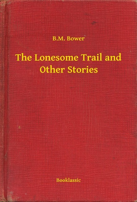 The Lonesome Trail and Other Stories main product photo