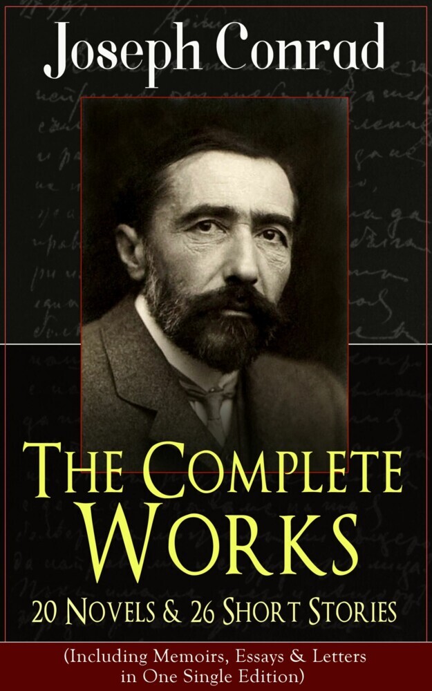 The Complete Works of Joseph Conrad: 20 Novels & 26 Short Stories (Including Memoirs, Essays & Letters in One Single Edition) main product photo