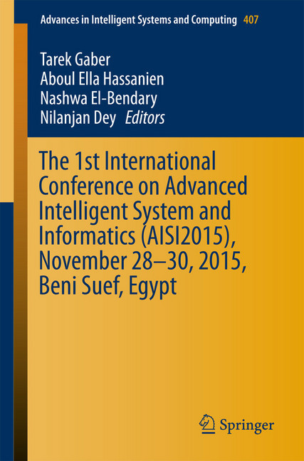 The 1st International Conference on Advanced Intelligent System and Informatics (AISI2015), November 28-30, 2015, Beni Suef, Egypt main product photo