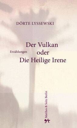 Der Vulkan oder Die Heilige Irene