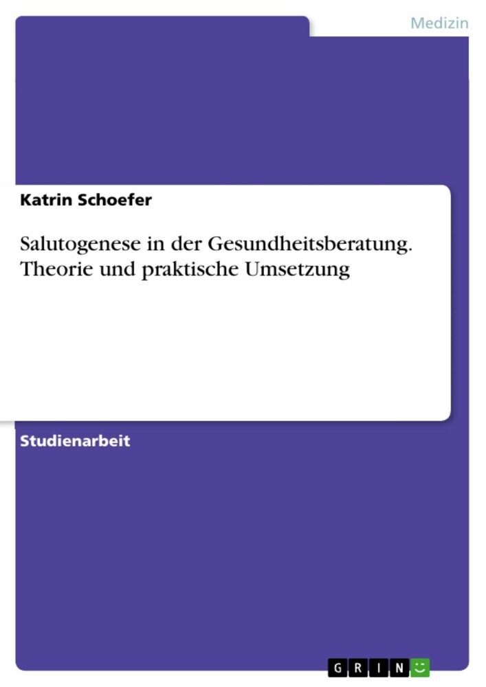 Salutogenese in der Gesundheitsberatung. Theorie und praktische Umsetzung main product photo