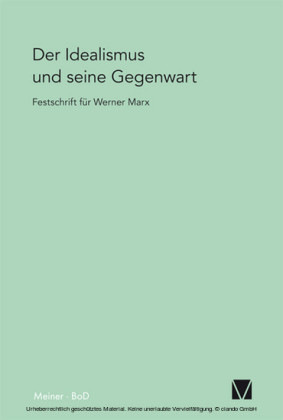 Der Idealismus und seine Gegenwart
